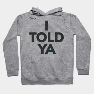 I Told Ya - Tennis - I Told You - Challengers Hoodie